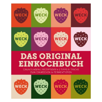 Das Original Einkochbuch Rezepte mit Weck und Twist-Off Gläsern 2